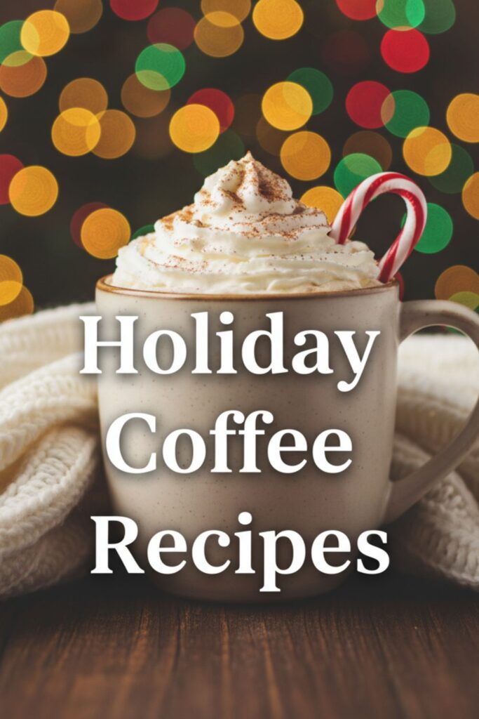 A festive image with text overlay that reads "Holiday Coffee Recipes."