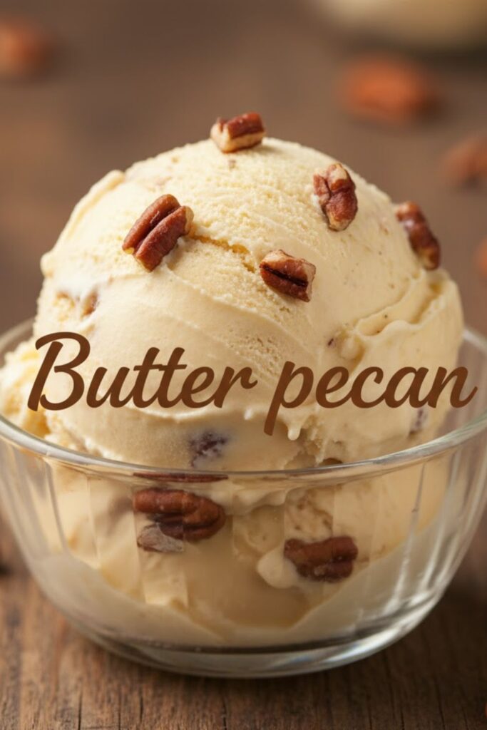 A close-up shot of a scoop of creamy butter pecan ice cream in a bowl, showing the large candied pecan pieces. The text "Butter pecan" is overlaid