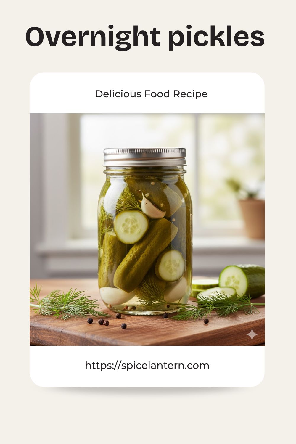 A clear glass jar filled with vibrant green homemade overnight pickles (spears or rounds) and fresh dill, sitting on a rustic wooden board. The text "Overnight pickles" is overlaid