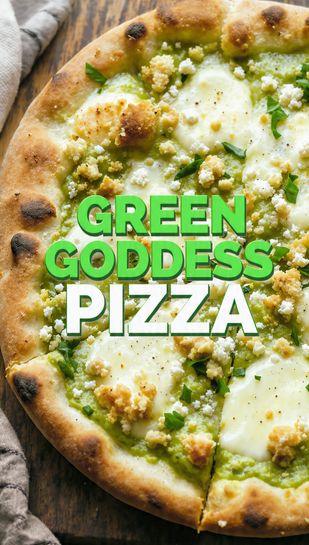 A close-up, vibrant overhead photo of a freshly baked green goddess pizza, showing the creamy green sauce, melted cheese, and herby toppings, featuring the bold text overlay: GREEN GODDESS PIZZA.