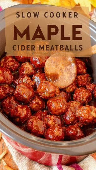 A close-up of glossy, slow cooker apple cider maple meatballs with "SLOW COOKER APPLE CIDER MAPLE MEATBALLS" as a prominent text overlay
