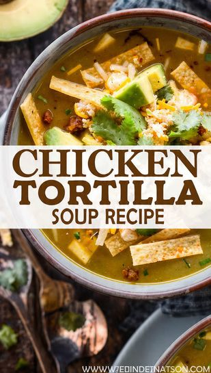 A close-up of a bowl of chicken tortilla soup loaded with chicken, avocado, and crunchy tortilla strips, with "CHICKEN TORTILLA SOUP RECIPE" as a prominent text overlay.